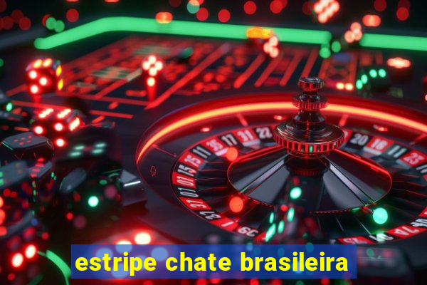 estripe chate brasileira